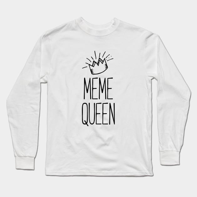 Meme Queen Shirt For Queens! QUEEN OF MEMES Long Sleeve T-Shirt by RedYolk